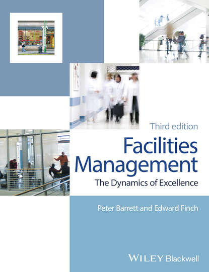Скачать книгу Facilities Management. The Dynamics of Excellence
