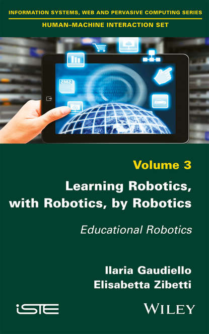 Скачать книгу Learning Robotics, with Robotics, by Robotics. Educational Robotics