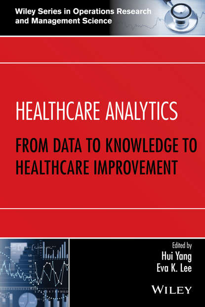 Скачать книгу Healthcare Analytics. From Data to Knowledge to Healthcare Improvement