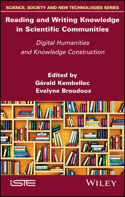 Скачать книгу Reading and Writing Knowledge in Scientific Communities. Digital Humanities and Knowledge Construction