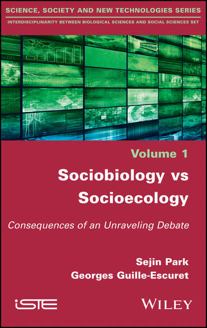 Скачать книгу Sociobiology vs Socioecology. Consequences of an Unraveling Debate
