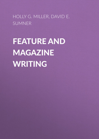 Скачать книгу Feature and Magazine Writing. Action, Angle, and Anecdotes