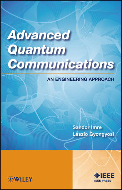 Скачать книгу Advanced Quantum Communications. An Engineering Approach