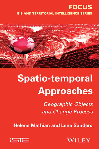 Скачать книгу Spatio-temporal Approaches. Geographic Objects and Change Process