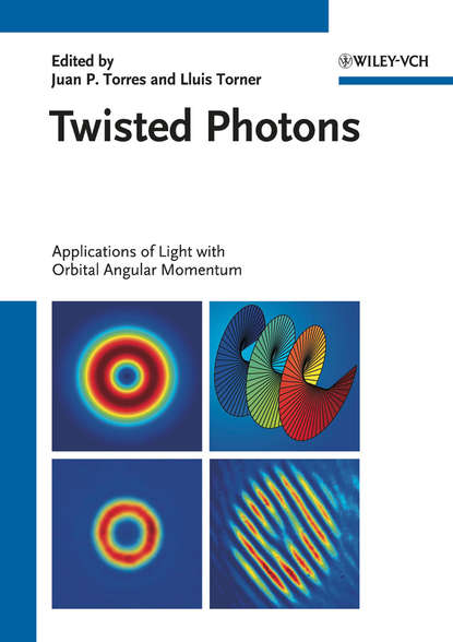 Скачать книгу Twisted Photons. Applications of Light with Orbital Angular Momentum