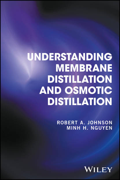 Скачать книгу Understanding Membrane Distillation and Osmotic Distillation