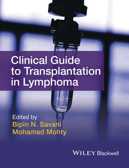 Скачать книгу Clinical Guide to Transplantation in Lymphoma