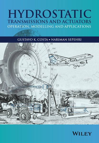 Скачать книгу Hydrostatic Transmissions and Actuators. Operation, Modelling and Applications