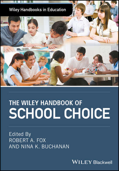 Скачать книгу The Wiley Handbook of School Choice