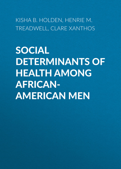 Скачать книгу Social Determinants of Health Among African-American Men