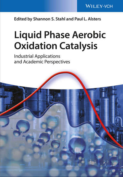 Скачать книгу Liquid Phase Aerobic Oxidation Catalysis. Industrial Applications and Academic Perspectives