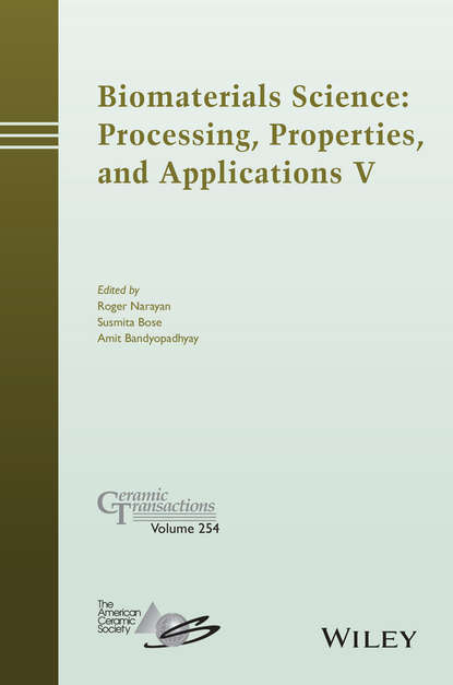 Скачать книгу Biomaterials Science. Processing, Properties and Applications V