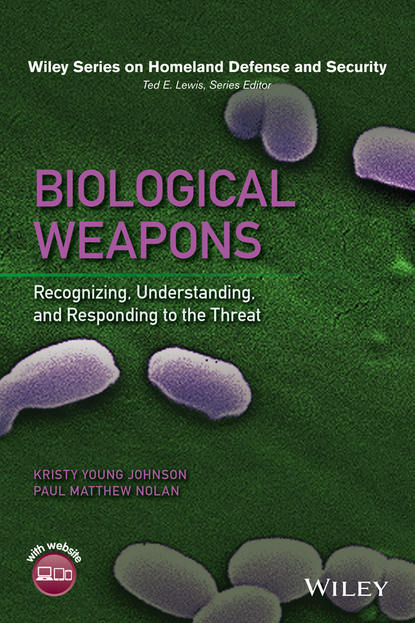 Скачать книгу Biological Weapons. Recognizing, Understanding, and Responding to the Threat