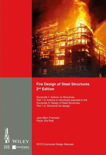 Скачать книгу Fire Design of Steel Structures. EC1: Actions on structures; Part 1-2: Actions on structure exposed to fire; EC3: Design of steel structures; Part 1-2: Structural fire design