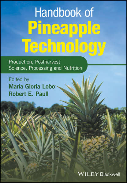 Скачать книгу Handbook of Pineapple Technology. Production, Postharvest Science, Processing and Nutrition