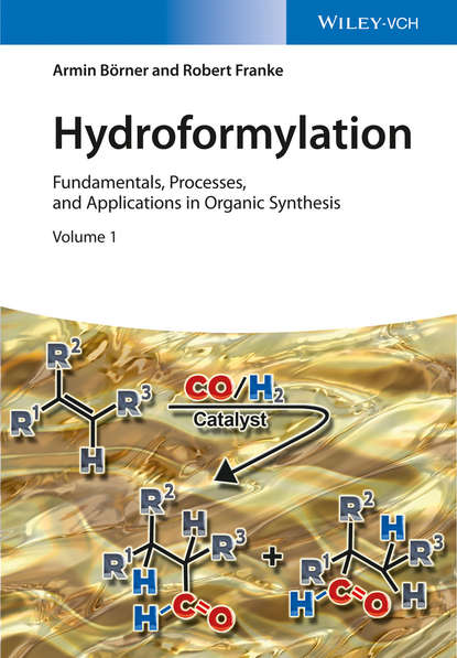 Скачать книгу Hydroformylation. Fundamentals, Processes, and Applications in Organic Synthesis