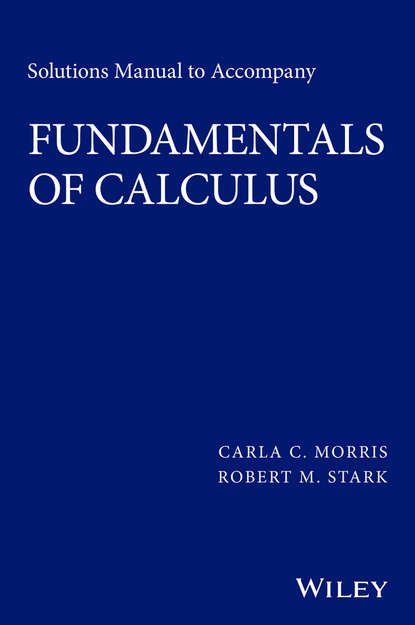 Скачать книгу Solutions Manual to Accompany Fundamentals of Calculus