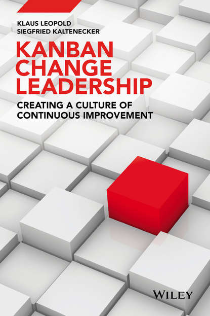 Скачать книгу Kanban Change Leadership. Creating a Culture of Continuous Improvement