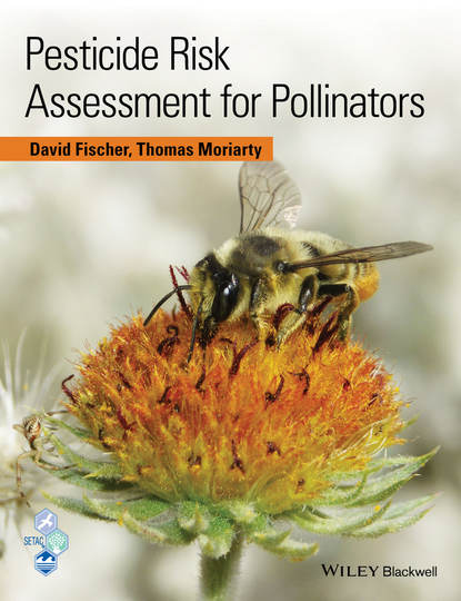 Скачать книгу Pesticide Risk Assessment for Pollinators