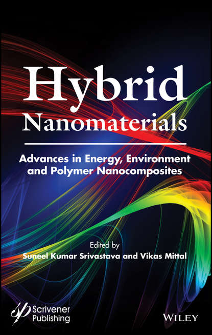 Скачать книгу Hybrid Nanomaterials. Advances in Energy, Environment, and Polymer Nanocomposites