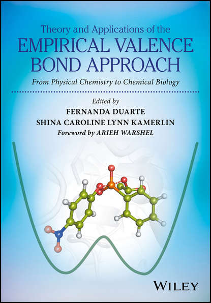 Скачать книгу Theory and Applications of the Empirical Valence Bond Approach. From Physical Chemistry to Chemical Biology