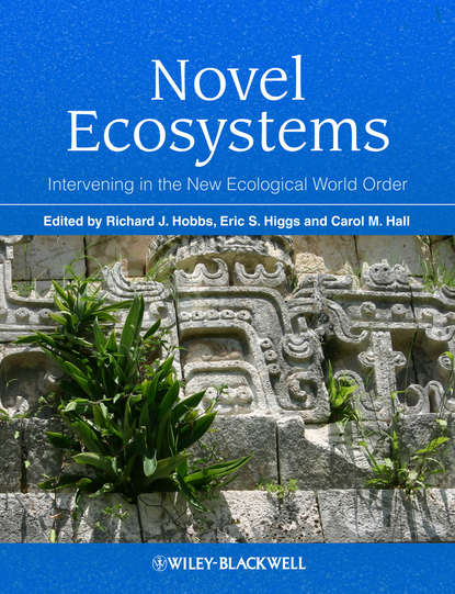 Скачать книгу Novel Ecosystems. Intervening in the New Ecological World Order