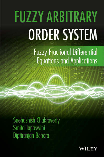 Скачать книгу Fuzzy Arbitrary Order System. Fuzzy Fractional Differential Equations and Applications
