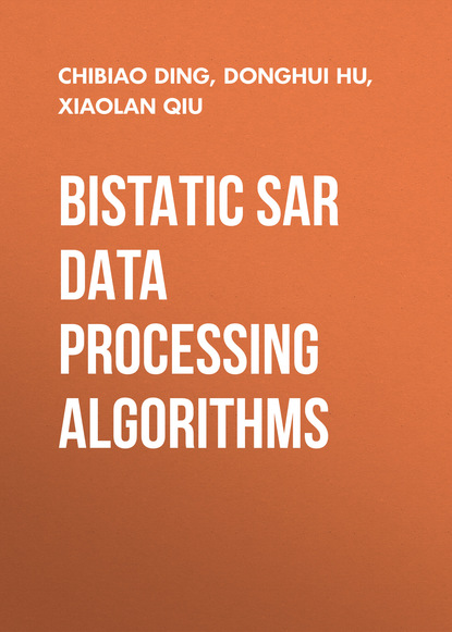 Скачать книгу Bistatic SAR Data Processing Algorithms