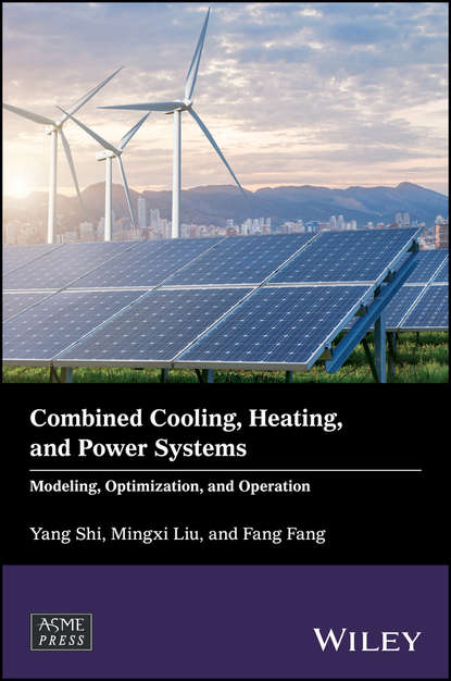 Скачать книгу Combined Cooling, Heating, and Power Systems. Modeling, Optimization, and Operation