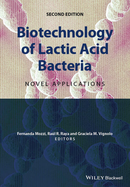 Скачать книгу Biotechnology of Lactic Acid Bacteria. Novel Applications