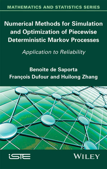 Скачать книгу Numerical Methods for Simulation and Optimization of Piecewise Deterministic Markov Processes. Application to Reliability