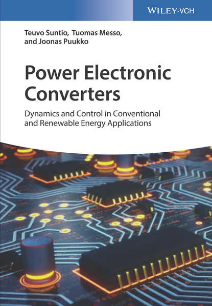 Скачать книгу Power Electronic Converters. Dynamics and Control in Conventional and Renewable Energy Applications