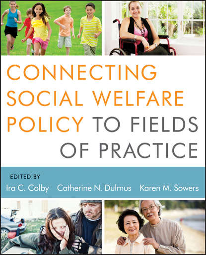 Скачать книгу Connecting Social Welfare Policy to Fields of Practice