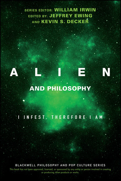 Скачать книгу Alien and Philosophy. I Infest, Therefore I Am