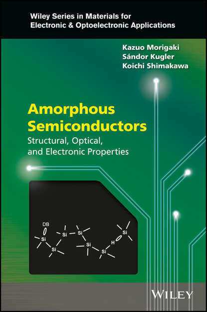 Скачать книгу Amorphous Semiconductors. Structural, Optical, and Electronic Properties