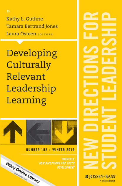 Скачать книгу Developing Culturally Relevant Leadership Learning. New Directions for Student Leadership, Number 152