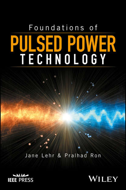 Скачать книгу Foundations of Pulsed Power Technology