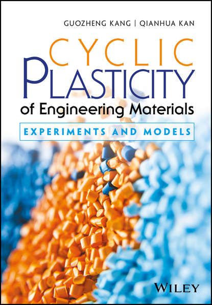 Скачать книгу Cyclic Plasticity of Engineering Materials. Experiments and Models