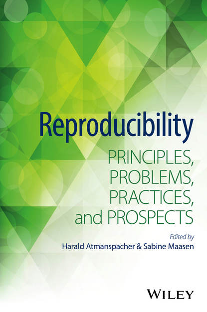 Скачать книгу Reproducibility. Principles, Problems, Practices, and Prospects