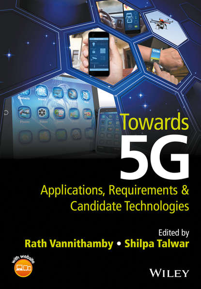 Скачать книгу Towards 5G. Applications, Requirements and Candidate Technologies