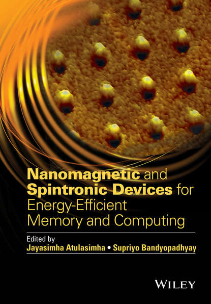 Скачать книгу Nanomagnetic and Spintronic Devices for Energy-Efficient Memory and Computing
