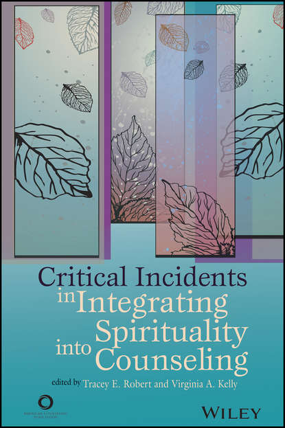 Скачать книгу Critical Incidents in Integrating Spirituality into Counseling