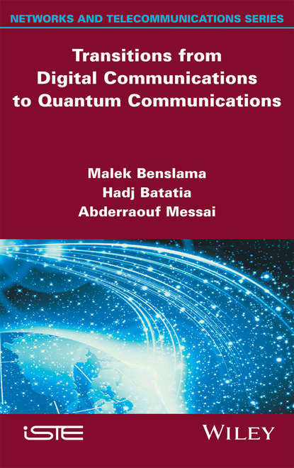 Скачать книгу Transitions from Digital Communications to Quantum Communications. Concepts and Prospects