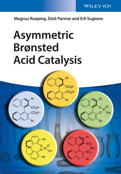 Скачать книгу Asymmetric Bronsted Acid Catalysis