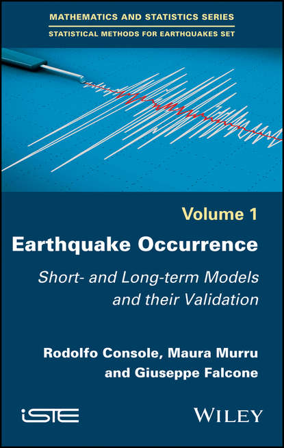 Скачать книгу Earthquake Occurrence. Short- and Long-term Models and their Validation