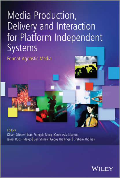 Скачать книгу Media Production, Delivery and Interaction for Platform Independent Systems. Format-Agnostic Media