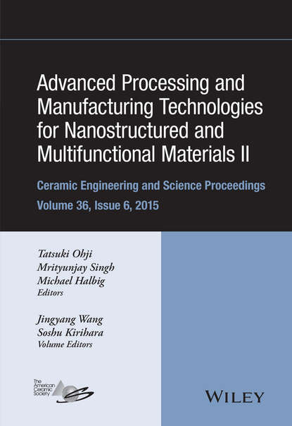 Скачать книгу Advanced Processing and Manufacturing Technologies for Nanostructured and Multifunctional Materials II
