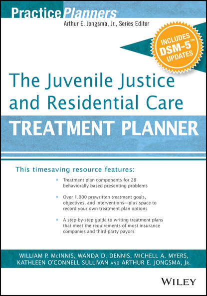 The Juvenile Justice and Residential Care Treatment Planner, with DSM 5 Updates