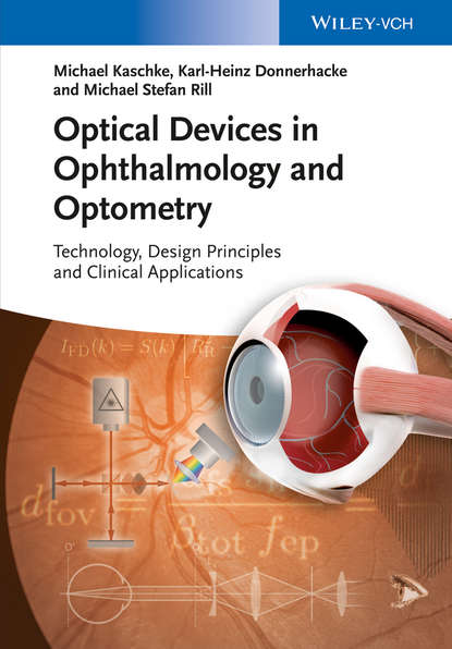 Скачать книгу Optical Devices in Ophthalmology and Optometry. Technology, Design Principles and Clinical Applications