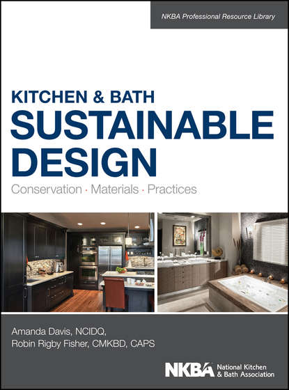 Скачать книгу Kitchen and Bath Sustainable Design. Conservation, Materials, Practices